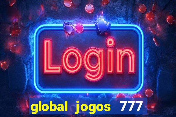 global jogos 777 paga mesmo