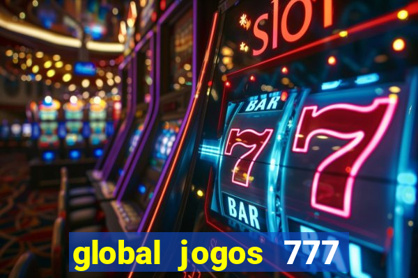 global jogos 777 paga mesmo