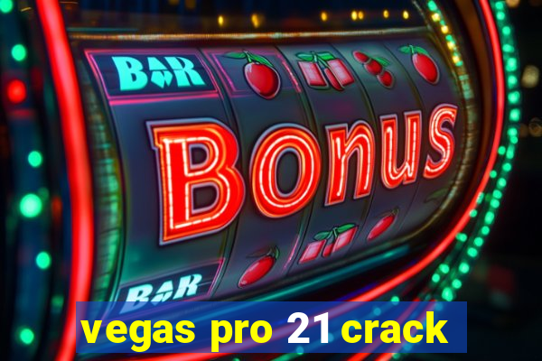 vegas pro 21 crack