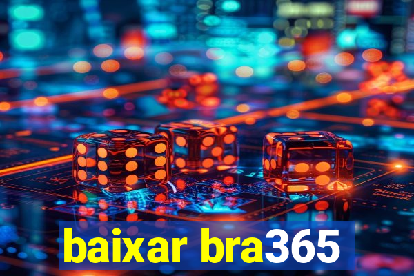 baixar bra365