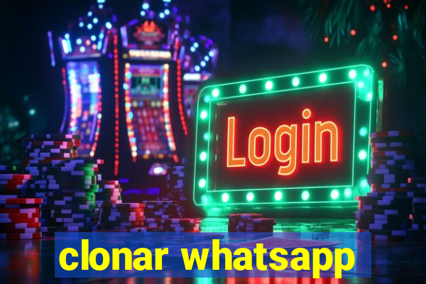 clonar whatsapp