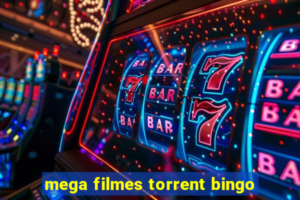 mega filmes torrent bingo