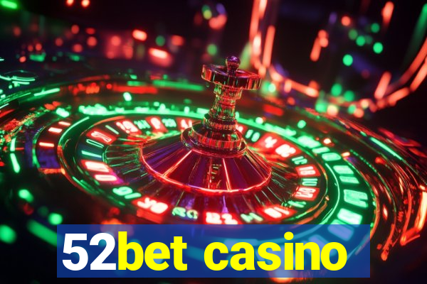 52bet casino