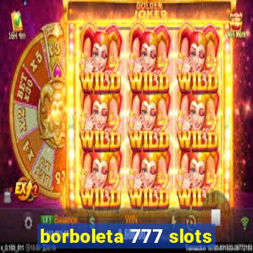 borboleta 777 slots