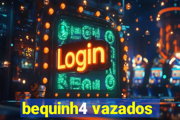 bequinh4 vazados