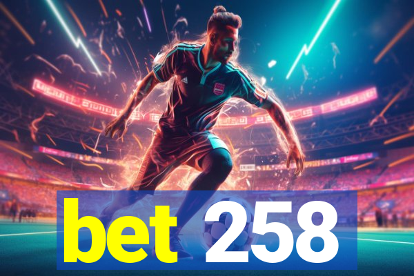 bet 258