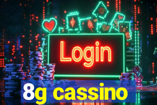 8g cassino