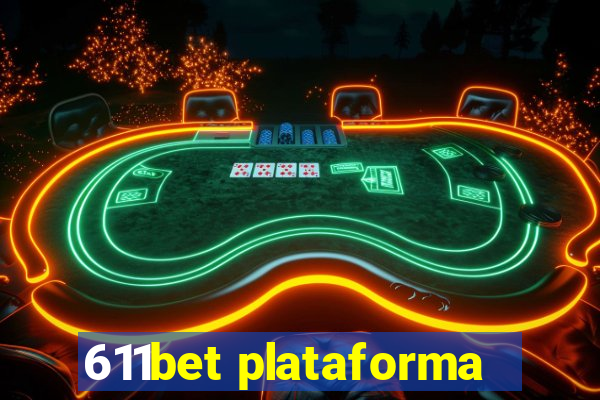 611bet plataforma