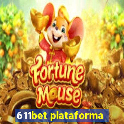 611bet plataforma