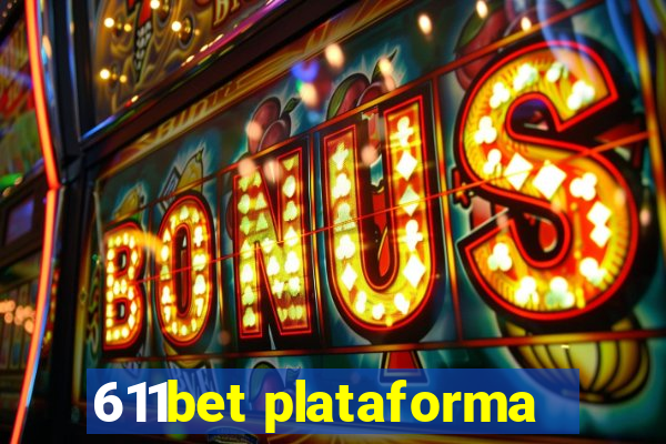 611bet plataforma