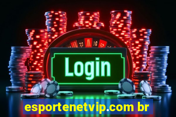 esportenetvip.com br