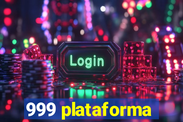 999 plataforma