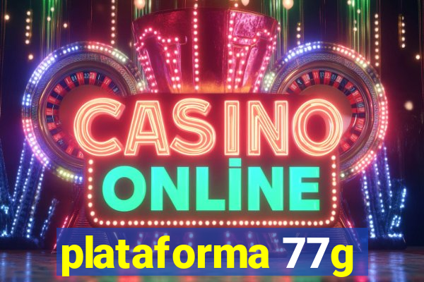 plataforma 77g