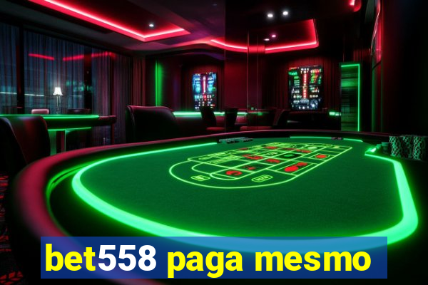 bet558 paga mesmo