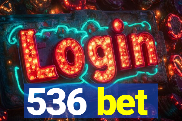 536 bet