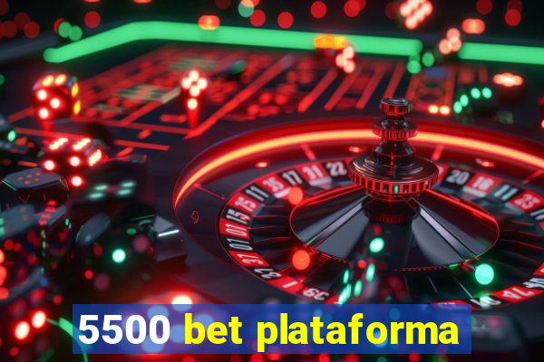 5500 bet plataforma