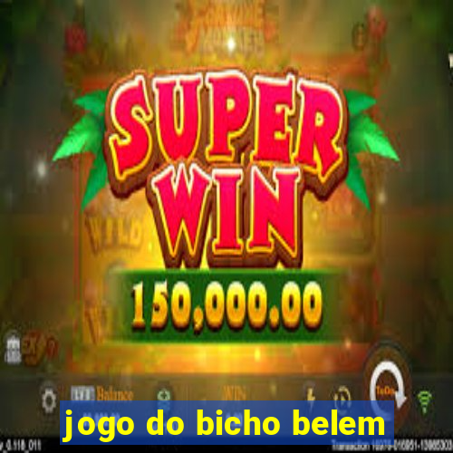 jogo do bicho belem