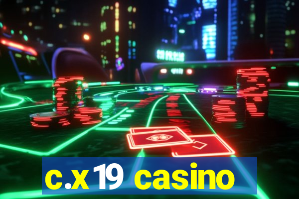 c.x19 casino