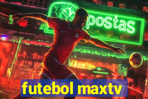 futebol maxtv