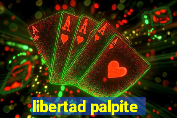 libertad palpite