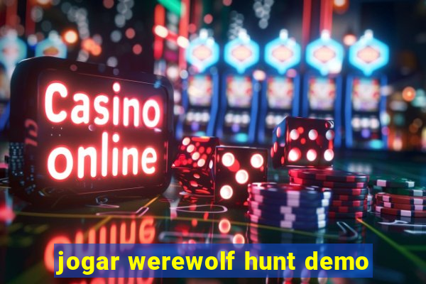 jogar werewolf hunt demo