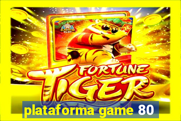 plataforma game 80