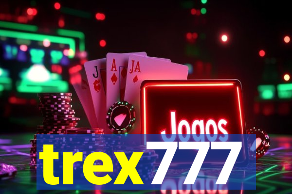 trex777