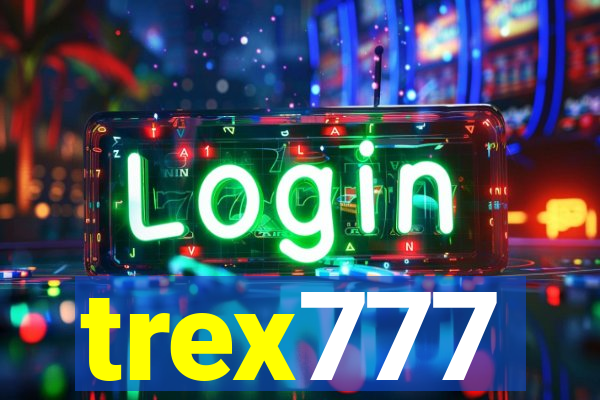 trex777