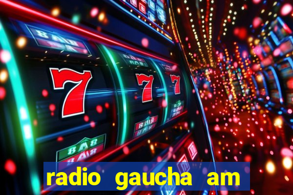 radio gaucha am 600 porto alegre rs