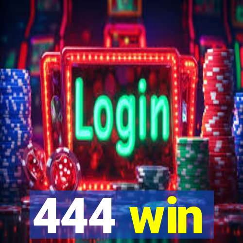 444 win