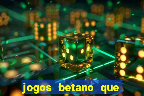 jogos betano que mais pagam