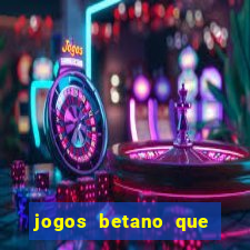 jogos betano que mais pagam