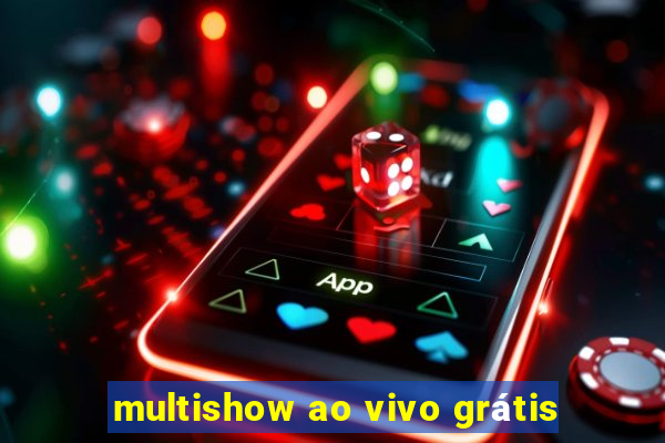 multishow ao vivo grátis