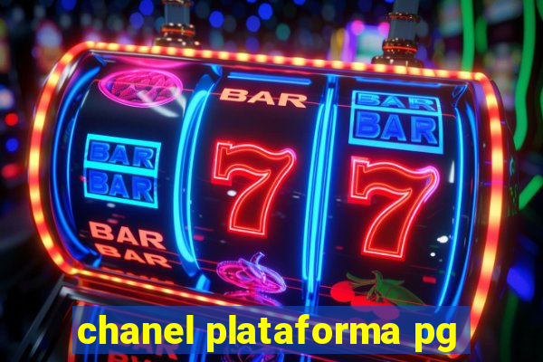 chanel plataforma pg