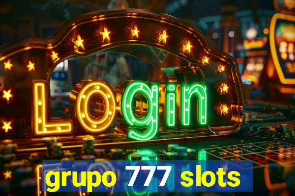 grupo 777 slots