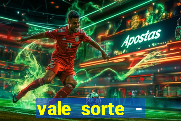 vale sorte - resultado hoje