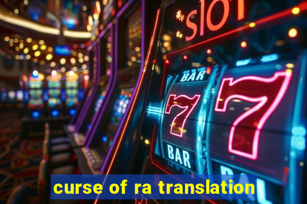 curse of ra translation