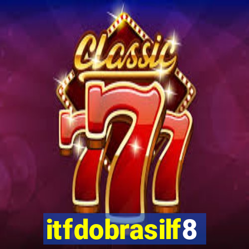 itfdobrasilf8