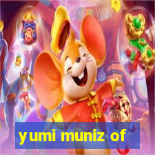 yumi muniz of