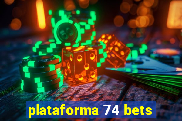 plataforma 74 bets