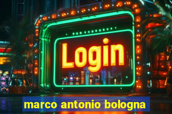 marco antonio bologna