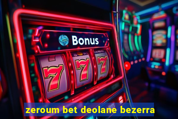 zeroum bet deolane bezerra