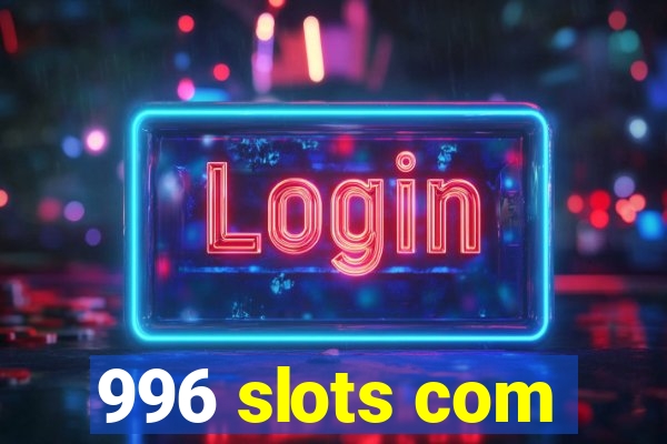 996 slots com