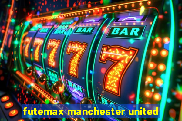 futemax manchester united