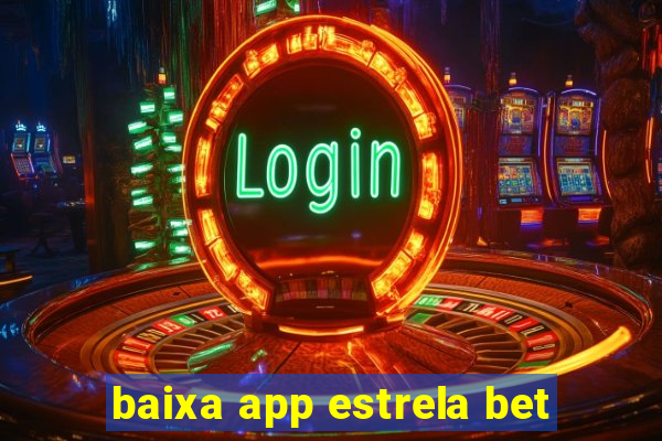 baixa app estrela bet