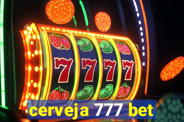 cerveja 777 bet