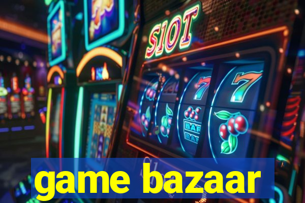 game bazaar