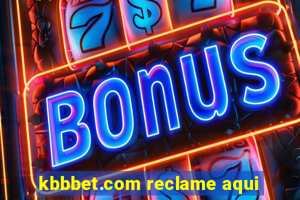 kbbbet.com reclame aqui