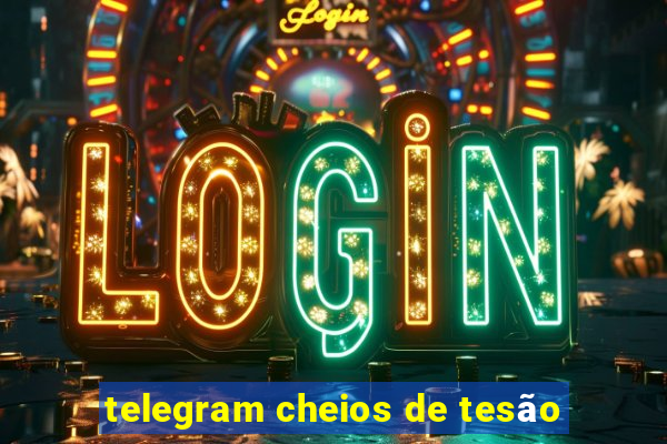 telegram cheios de tesão