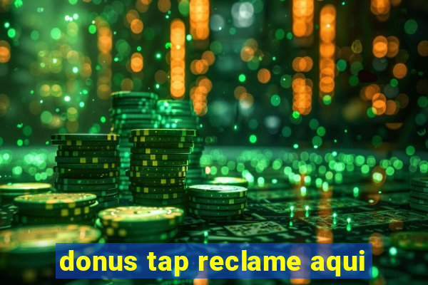 donus tap reclame aqui